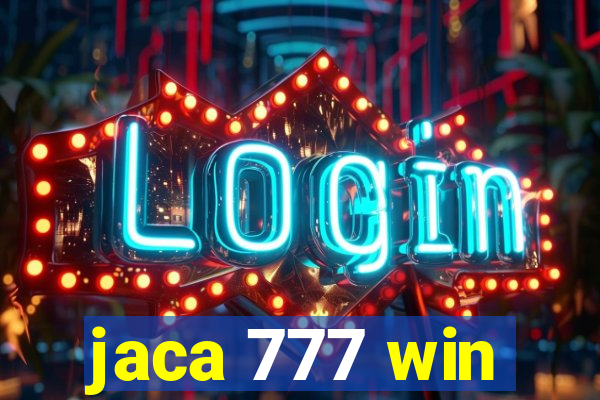 jaca 777 win